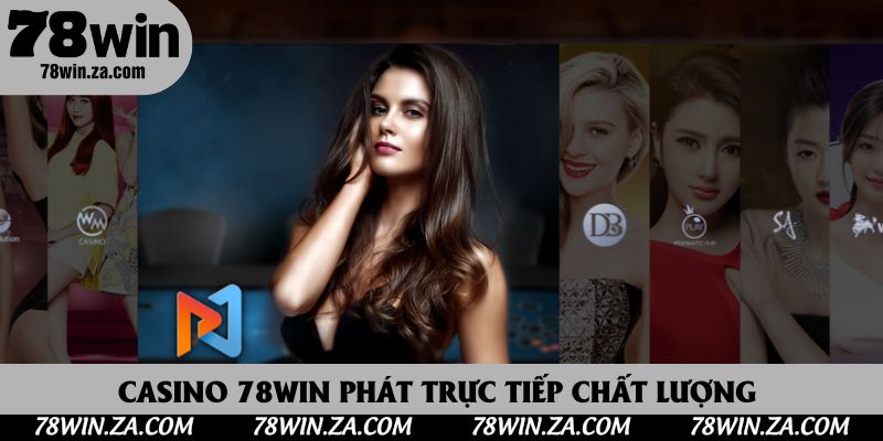 TRANG CHỦ 59 Casino 78Win phát trực tiếp chất lượng hình ảnh chuẩn