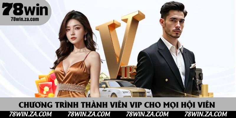 TRANG CHỦ 64 Chương trình thành viên VIP cho mọi hội viên 78Win